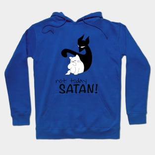 Not Today Satan! Kitty tee Hoodie